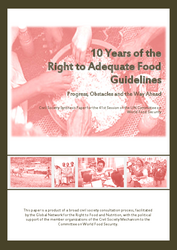 Civil Society Synthesis Paper: 10 Years of the Right to adequate Food Guidelines-Progress, Obstacles and the Way Ahaed Civil Society Synthesis Paper: 10 Years of the Right to adequate Food Guidelines-Progress, Obstacles and the Way Ahaed